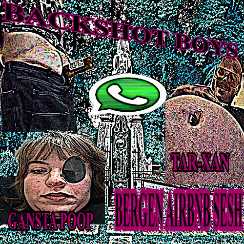 Bergen Airbnb Sesh Feat. Tar-Xan, Gansta Poop