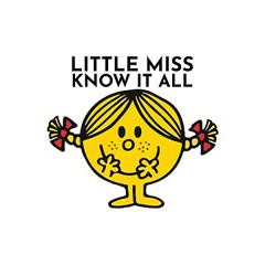 LITTLE MISS KNOW IT ALL (oldish)