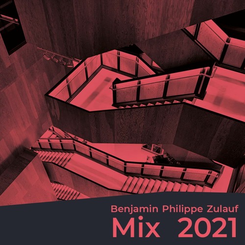 Benjamin Philippe Zulauf // 2021 Mix