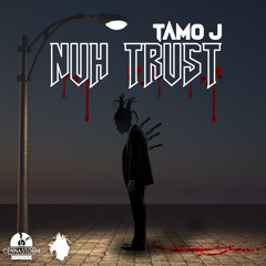 Tamo J - Nuh Trust
