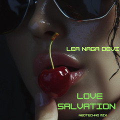 Lea Naga Devi - Love Salvation  (NeoTechno Mix)