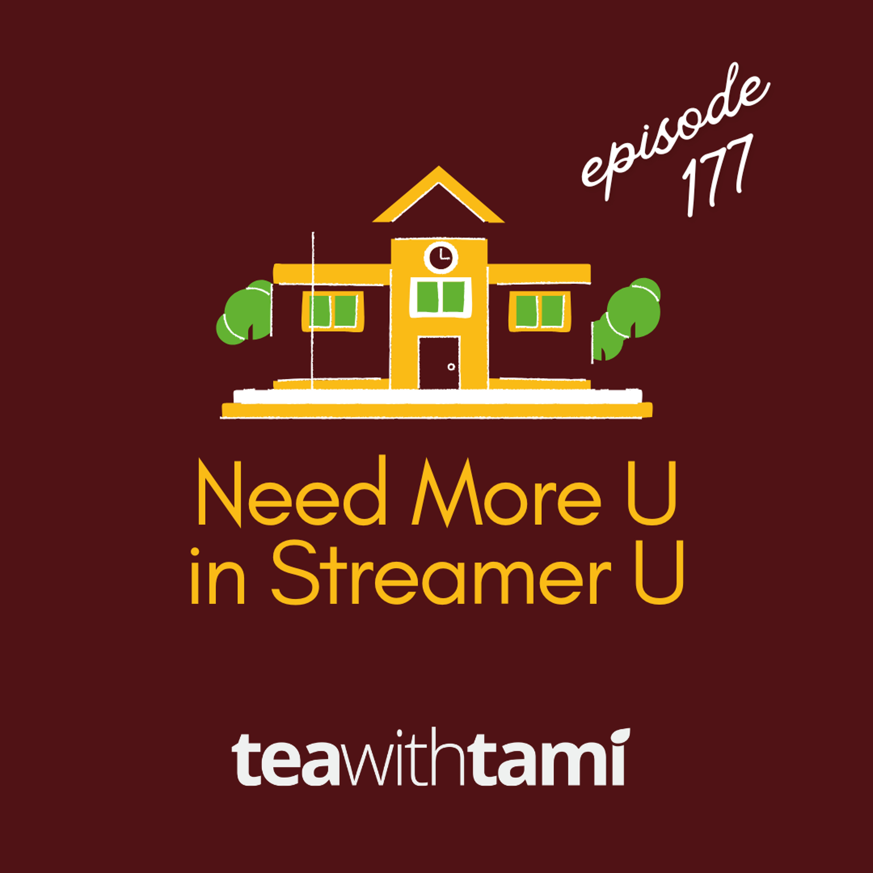 Episode 177 | Need More U in Streamer U episode artwork