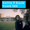 Скачать видео: Trottie Y Gizzle -Trench Talk