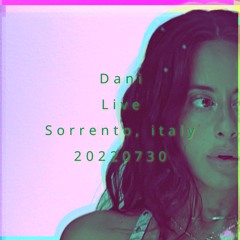 Dani Live set @ Sorrento, Italy DIA 20220730