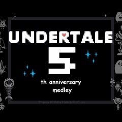 UNDERTALE 5th Anniversary Medley