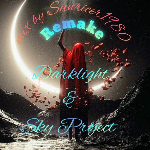 Darklight and Sky Project ( Remake ) - mix by Sunr.mp3