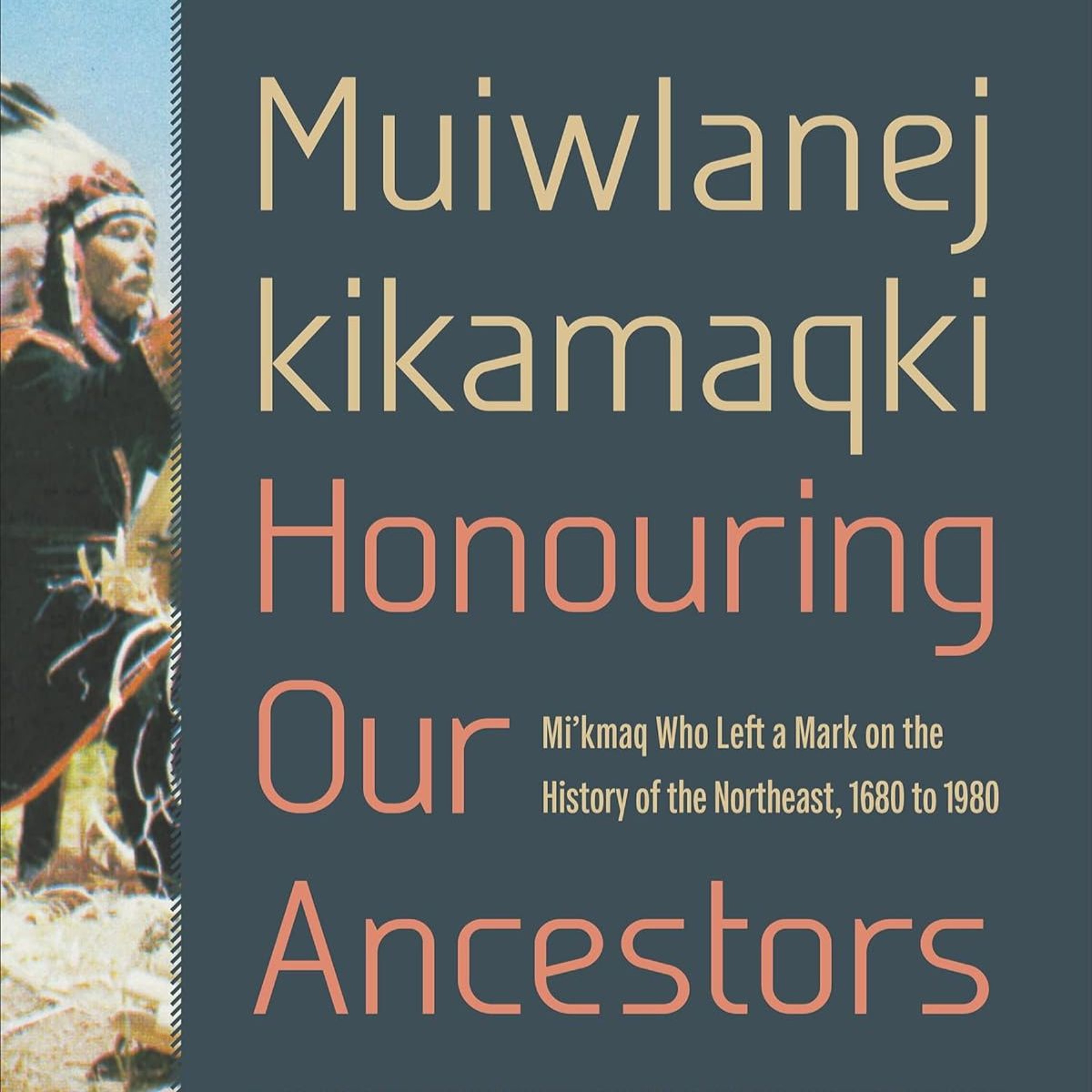 Muiwlanej kikamaqki – Honouring Our Ancestors episode artwork