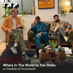 Where In The World Is: Dar Disku w/ Freedom of Groovement
