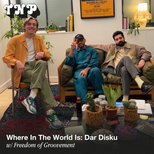 Where In The World Is: Dar Disku w/ Freedom of Groovement