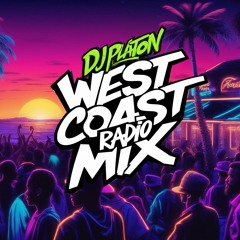 DjPlaton - West Coast Radio Mix