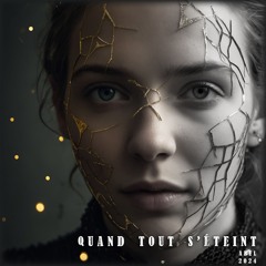 Quand Tout S'Éteint