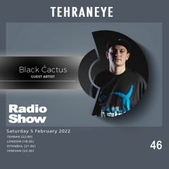 TEHRAN EYE RADIO SHOW #46 by Black Ćactus