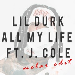 Lil Durk - All My Life Ft. J. Cole (MELAR Remix)