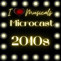 I Heart Musicals Microcast | 2010s