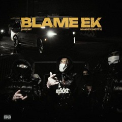 Blame EK (feat. Mhady2hottie)