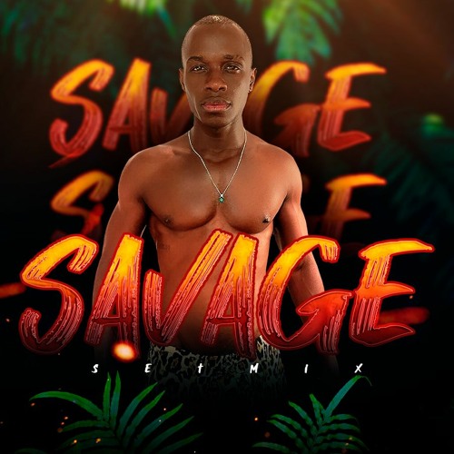 SAVAGE (SETMIX#2)- ANDRADE