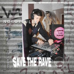Nosoyjulix - Save The Rave