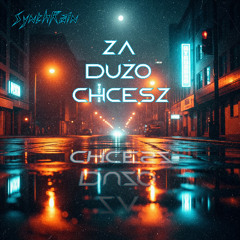 Za Dużo Chesz