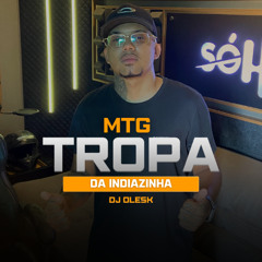 MTG - TROPA DA INDIAZINHA - DJ OLESK