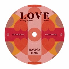 Danny Quest & Wolsh - Love (Hondës Remix)