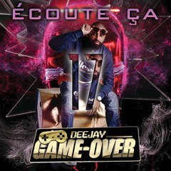 DJ GAME OVER - ECOUTE CA 17