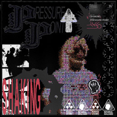 SHAKING - Pressure Point