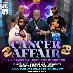 #TACOTUESDAYSBK 07.09.24 (CANCER AFFAIR) MR XSYTMENT + DJ SCHEDULE + SELECTAH JASI + MOUSE LIVE