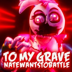 FNAF Security Breach Song "To My Grave" by NateWantsToBattle