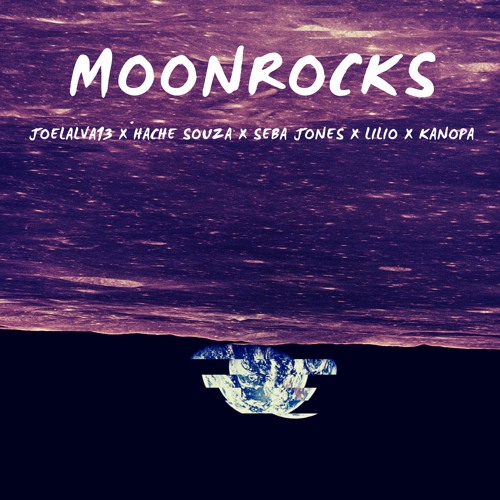 MOONROCKS / JOELALVA13 X HACHE SOUZA X SEBA JONES X LILIOTRECE X KANOPA (Beat Tokio Kid)