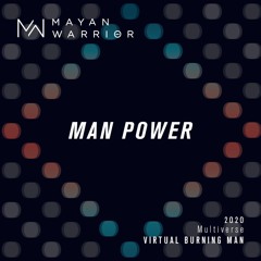 Man Power - Mayan Warrior - Virtual Burning Man 2020