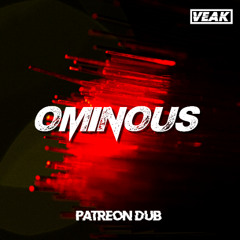 Veak - Ominous (Patreon Dub)