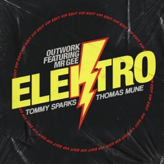 Outwork, Mr Gee - Elektro (Tommy Sparks & Thomas Mune VIP Edit)