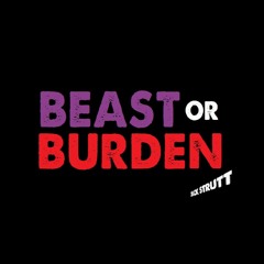 Jack Strutt "Beast Or Burden"