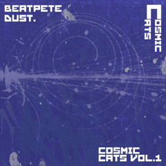 BeatPete & DU$T. - Cosmic Cats - Volume 1 - Mix