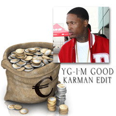 YG - I'm Good ( Karman Edit )