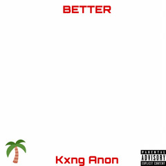 Better (Prod. by N-Soul Beatz)