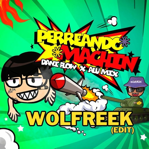 Perreando Machin - Dani Flow (Wolfreek Edit)