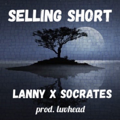 Sellin' Short Ft. $ocrates (prod. luvhead)