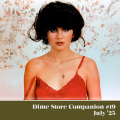 Dime Store Companion #19 :: July '25