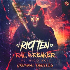 Riot Ten - Rail Breaker (Qriminal Bootleg)
