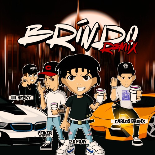 “Brindo Remix”🥂 - 2.0 Fray ❌ Peiker El Tira Letra ❌ Carlos Bronx ❌ Hecky