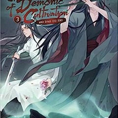 [Book] PDF Download Grandmaster of Demonic Cultivation: Mo Dao Zu Shi (Novel) Vol. 3 BY Mo Xian