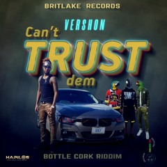 Vershon - Can't Trust Dem [Bottle Cork Riddim]
