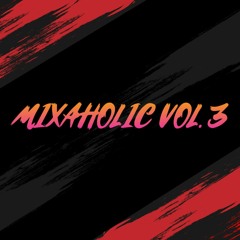 MIX #1 - LUCID DREAM | MIXAHOLIC VOL. 3