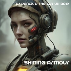 Shining Armour - DJ Pencil & The Cut Up Boys