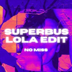 Free Download - SuperBus Lola (NO MISS EDIT)