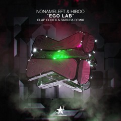 NoNameLeft , Hiboo - Ego Lab (Clap Codex X Sabura Remix)