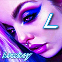 L - Lowkey