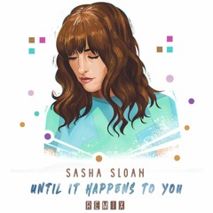 Sasha Sloan - Until It Happens To You (Azariah & Yushi Remix)