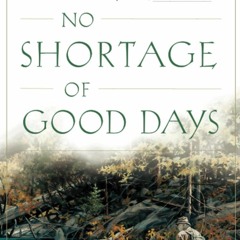 READ⚡[PDF]✔ No Shortage of Good Days (John Gierach's Fly-fishing Library)